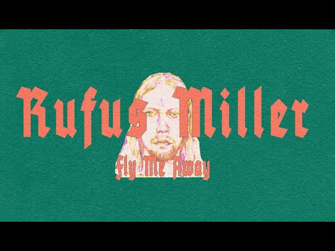 Rufus Miller - Fly Me Away - (Visualiser)