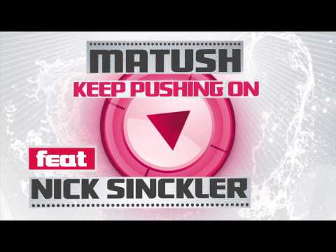 Matush feat Nick Sinckler - Keep Pushing On
