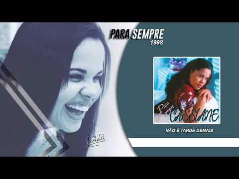 Cassiane | Não é Tarde Demais