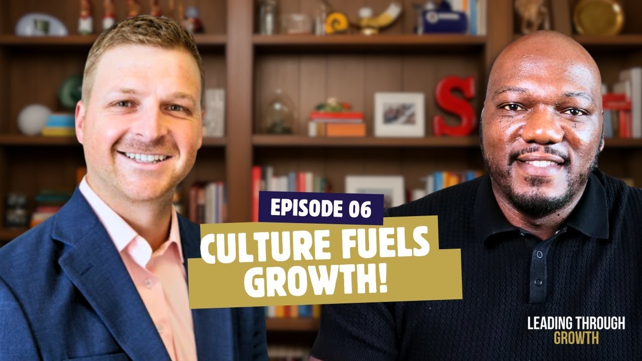 006 - Culture Fuels Growth with Scott Whitaker