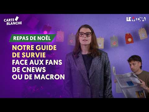 CE QU'IL FAUT RÉPONDRE À VOS PROCHES FANS DE MACRON OU DE CNEWS (GUIDE DE SURVIE POUR NOËL)