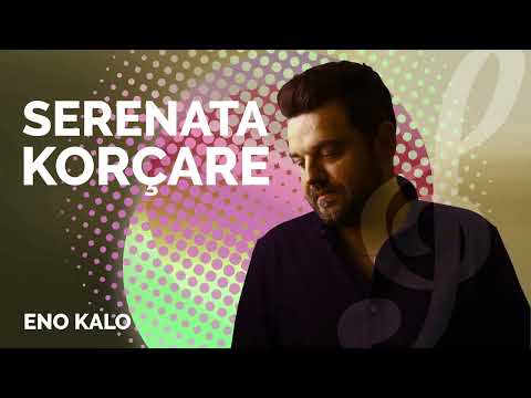 Kolazh me Serenata Korçare Part 4 - Eno Kalo (2022)
