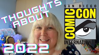 San Diego Comic Con 2022 - Some Thoughts