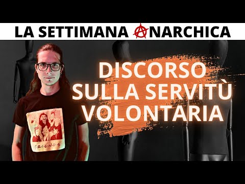 Discorso sulla Servitù Volontaria di Etienne De La Boetiè - #SettimanaAnarchica