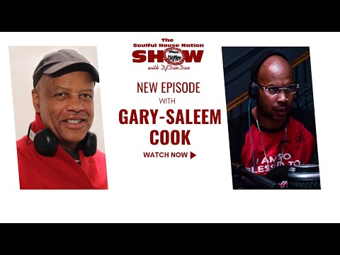 The SOULFUL HOUSE NATION SHOW - GARY-SALEEM COOK