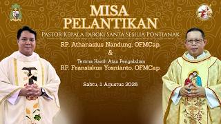 MISA PELANTIKAN : KEPALA PAROKI SANTA SESILIA PONTIANAK
