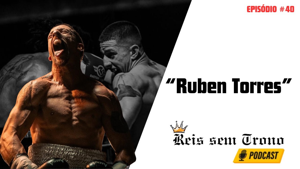 EP.40 Ruben Torres, atleta profissional de Boxe