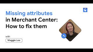 Fix Missing Attributes in Google Merchant Center [Tutorial]
