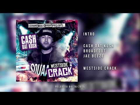 Cash Dat Kush - Intro Feat. Broadfoot & Jae Beeze