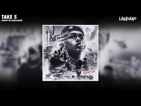 Bravo the Bagchaser - Take 5 (Prod. Laudiano) [New 2021]
