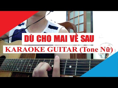 [Karaoke Guitar] Dù Cho Mai Về Sau (Tone Nữ) - Bùi Trường Linh | Acoustic Beat
