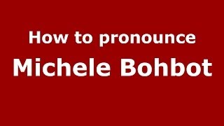 How to pronounce Michele Bohbot