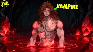 Siya ang HARI ng mga VAMPIRE na Lumalakas sa Pagkain ng Halimaw | Tagalog Recap |