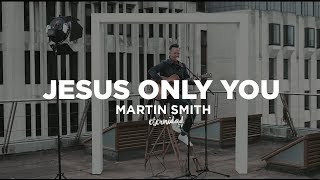 Martin Smith - Jesus Only You [subtitulado en español]