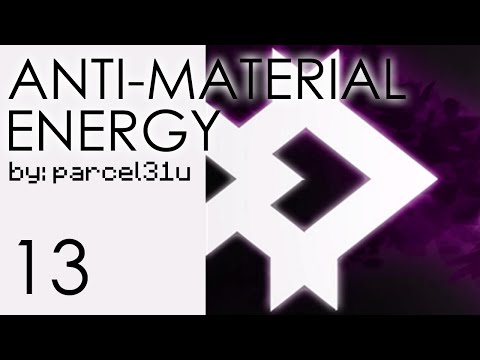ANTI-MATERIAL ENERGY│#13