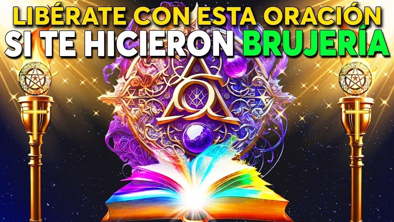🕯️Si Te Hicieron Brujería, Libérate Con Esta Poderosa Oración 🧙‍♂️Romper Maldiciones Por Hechicería