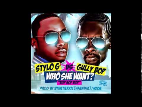 Stylo G x Gully Bop - Who She Want? (Startraxx/Adde) (March 2015)