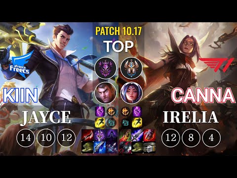 AF Kiin Jayce vs T1 Canna Irelia Top - KR Patch 10.17