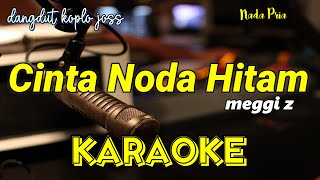 Download lagu CINTA NODA HITAM - meggi z - KARAOKE DANGDUT KOPLO mp3 Download lagu CINTA NODA HITAM - meggi z - KARAOKE DANGDUT KOPLO mp3