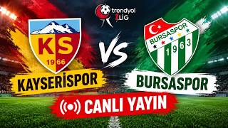 🔴 CANLI | KAYSERİSPOR 🆚 BURSASPOR | TRENDYOL 1. LİG | MAÇ YAYINI ⚽