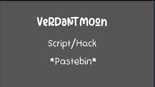(NEW) Verdant Moon Script *Pastebin* (Roblox)
