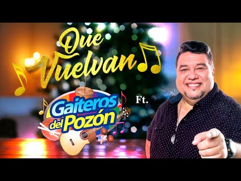 Gaiteros del Pozón - Que Vuelvan Ft Neguito Borjas