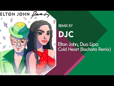 Elton John, Dua Lipa - Cold Heart (Bachata Remix DJC) 2022