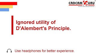 Ignored utility of D’Alembert’s Principle.