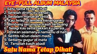 Download lagu EYE FULL ALBUM - Pop Slow Rock Malaysia mp3