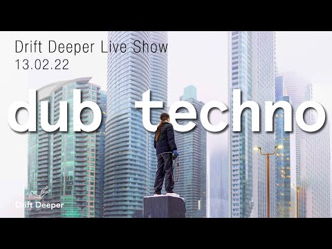 Dub Techno & Deep Tech Mix - Drift Deeper Live Show 203 - 13.02.22