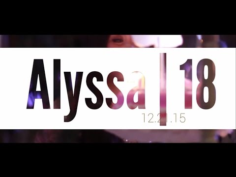 Alyssa | 18 : Debut Highlights