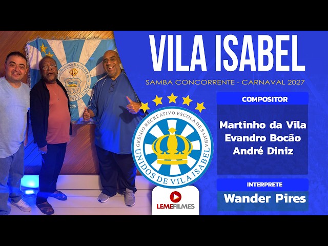 Vila Isabel 2027 - SAMBA CAMPEÃO- Martinho da Vila, Evandro Bocão e André Diniz