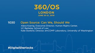 360/OS London - Open Source: Can We, Should We - Alexa Koenig and Kate Starbird video