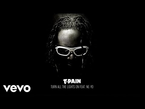 T-Pain - Turn All the Lights On (Audio) ft. Ne-Yo
