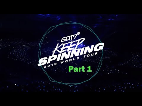 GOT7 2019 WORLD TOUR KEEP SPINNING IN SEOUL - CONCERT PART 1