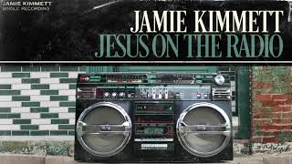 Jamie Kimmett - Jesus On the Radio Visualizer