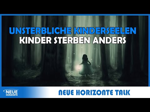 Unsterbliche Kinderseelen Teil 2 - Kinder sterben anders -  Bernard Jakoby