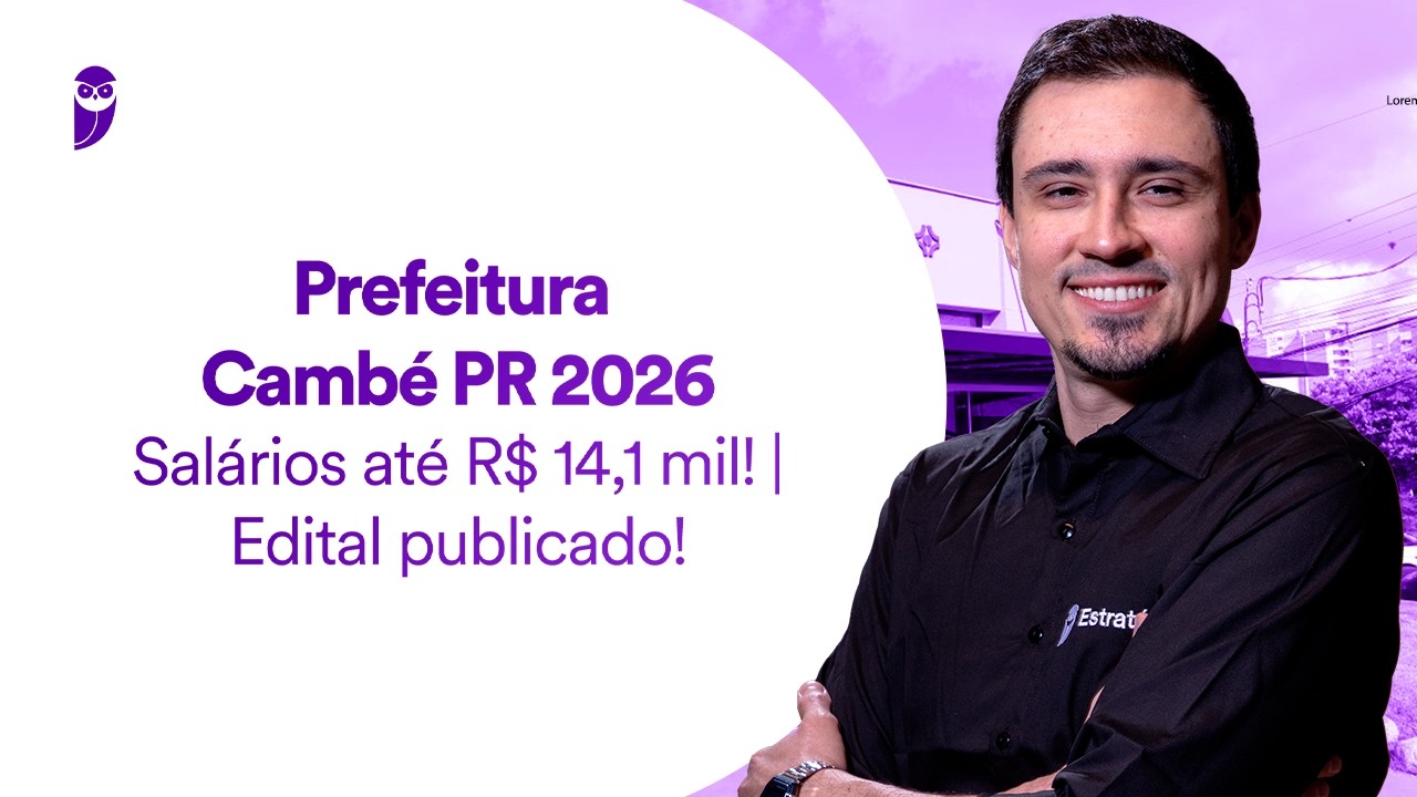 Concurso Prefeitura Cambé PR 2026 - Salários até R$ 14,1 mil - Edital publicado!