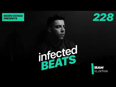 IBP228 - Mario Ochoa's Infected Beats Episode 228