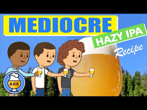 MEDIOCRE Hazy IPA Homebrewing Beer Recipe (How To Brew!)