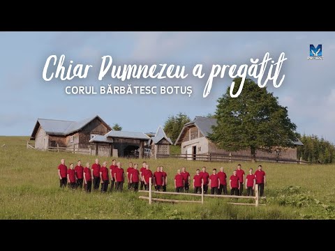 Chiar Dumnezeu a pregătit - Corul Bărbătesc Botuș 4K | Muzica ProiectM