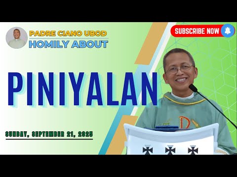 Fr. Ciano Homily about PINIYALAN - 9/21/2025