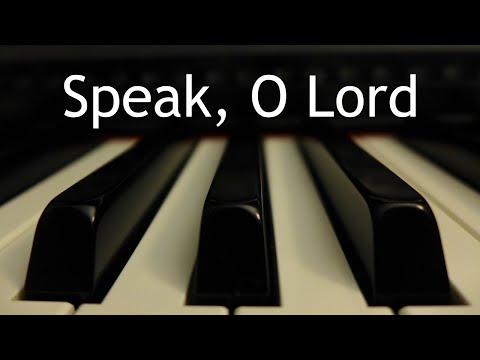 Speak, O Lord - piano instrumental cover with lyrics