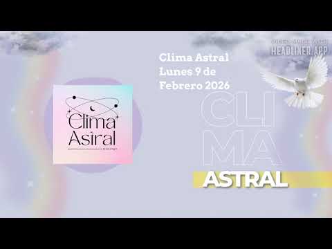 Clima Astral Lunes 9 de Febrero 2026 | Lunalogia