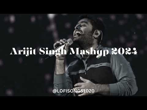 Arijit Singh Mashup 2024 | Nonstop - Jukebox | Satranga | Heeriye