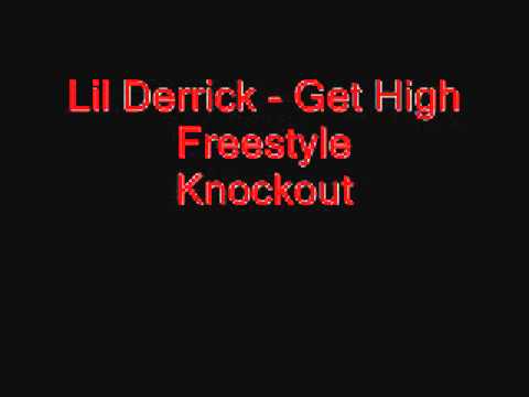 Lil Derrick - Get High Freestyle