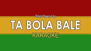 Download lagu TABOLA BALE | KARAOKE | Silet Open Up mp3 Download lagu TABOLA BALE | KARAOKE | Silet Open Up mp3