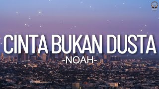 Download lagu NOAH - Cinta Bukan Dusta || Lirik mp3