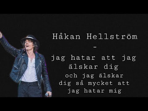 Håkan Hellström - jag hatar att jag älskar dig + Lyrics