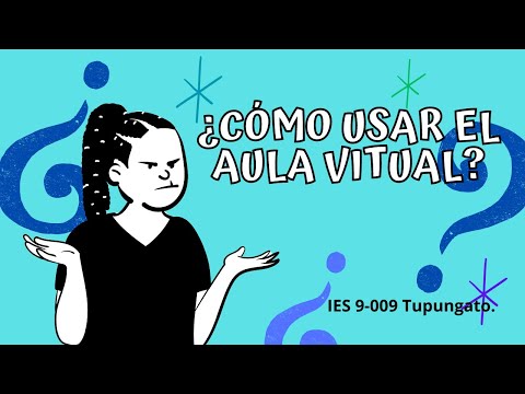 ¿Cómo usar el AULA VIRTUAL? IES 9009 Tupungato.